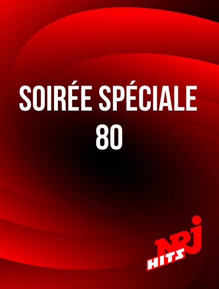 NRJ Hits - Soirée spéciale 80