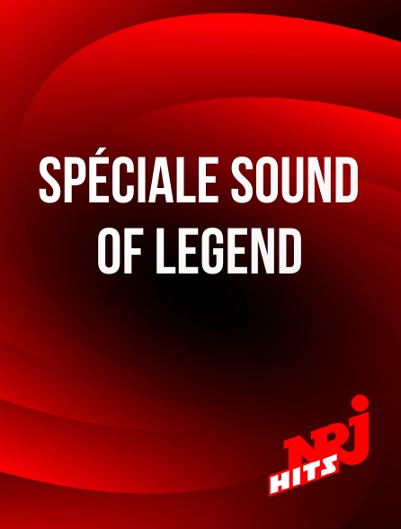 NRJ Hits - Spéciale Sound of Legend