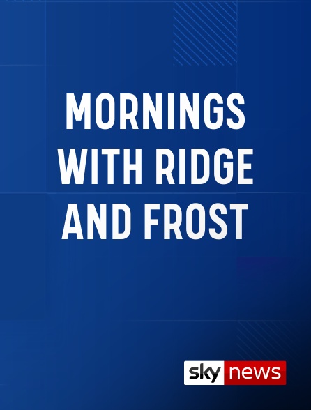Sky News International - Mornings with Ridge and Frost