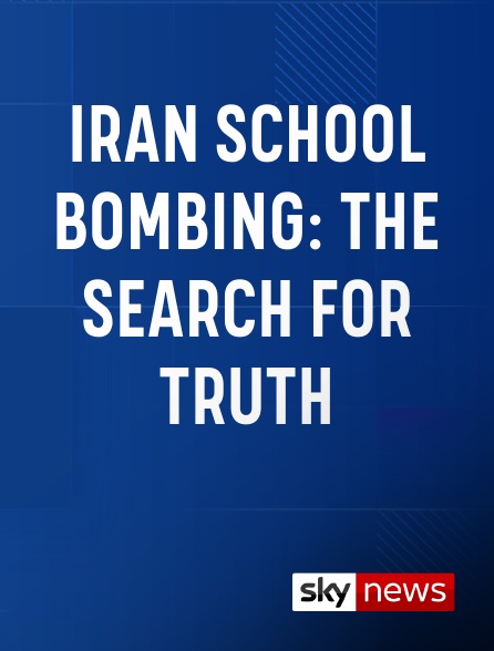 Sky News International - Iran School Bombing: The Search For Truth