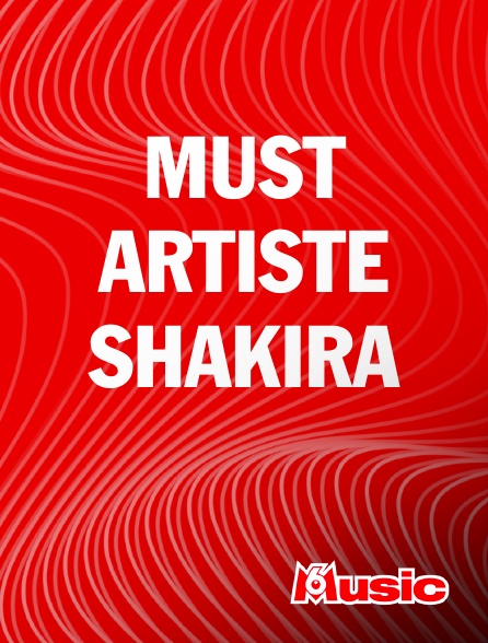 M6 Music - Must artiste Shakira