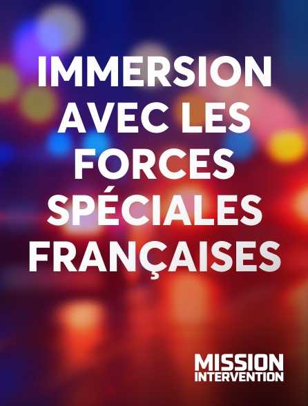 Mission Intervention - Immersion avec les forces spéciales françaises