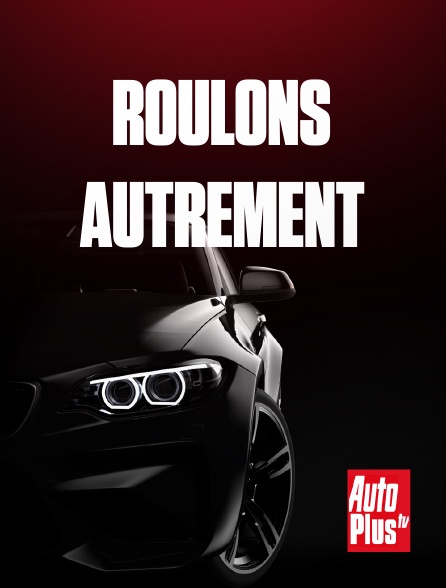 AutoPlus - Roulons autrement