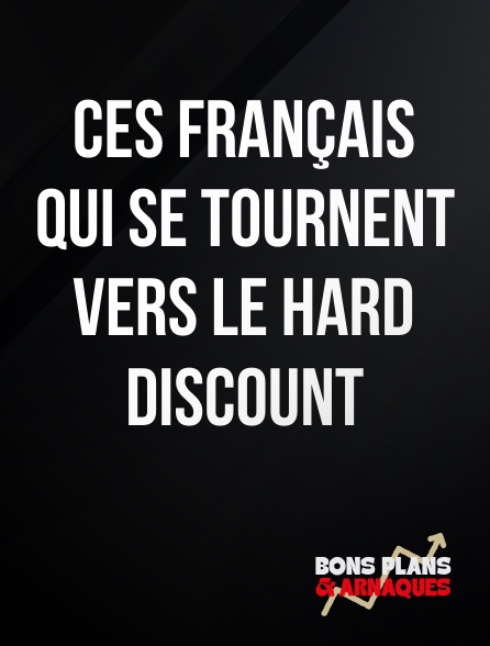 Bons plans et arnaques - Ces Français qui se tournent vers le hard discount