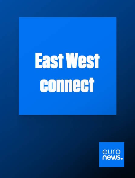 Euronews - East West connect