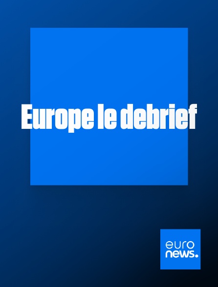 Euronews - Europe le debrief