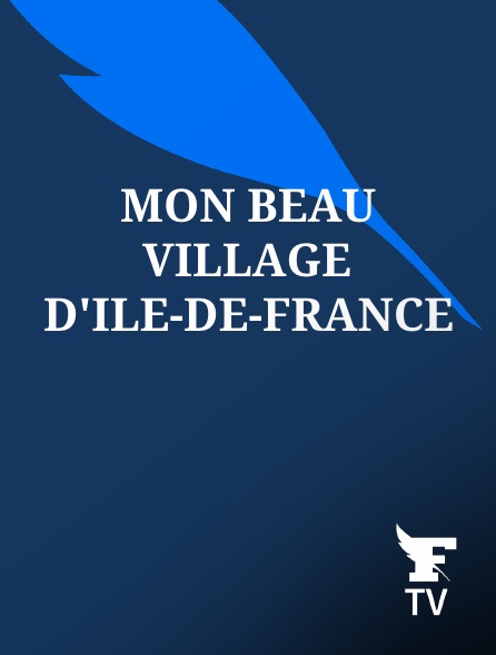 Le Figaro TV - Mon beau village d'Ile-de-France