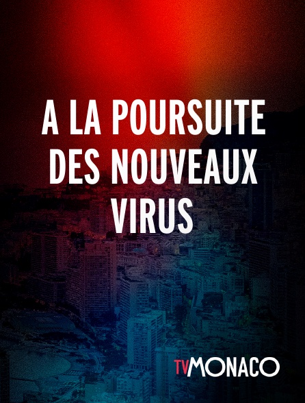 TV Monaco - A la poursuite des nouveaux virus