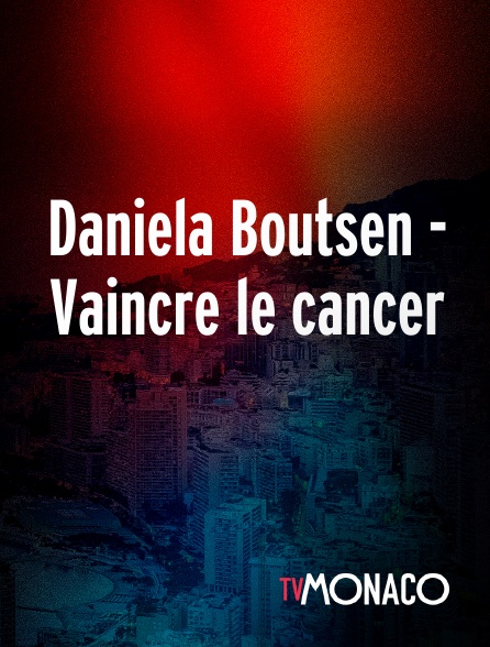 TV Monaco - Daniela Boutsen - Vaincre le cancer