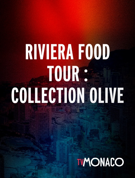 TV Monaco - Riviera Food Tour : Collection Olive