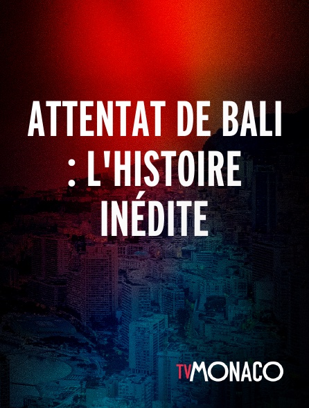 TV Monaco - Attentat de Bali : L'histoire Inédite