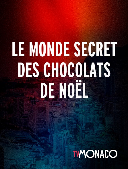 TV Monaco - Le monde secret des chocolats de Noël