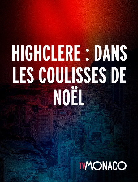 TV Monaco - Highclere : Dans les coulisses de Noël