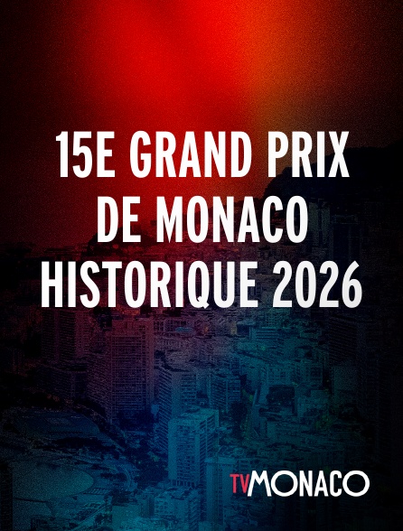 TV Monaco - 15e Grand Prix De Monaco Historique 2026 en replay