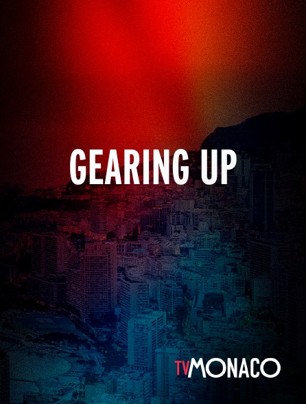 TV Monaco - Gearing Up