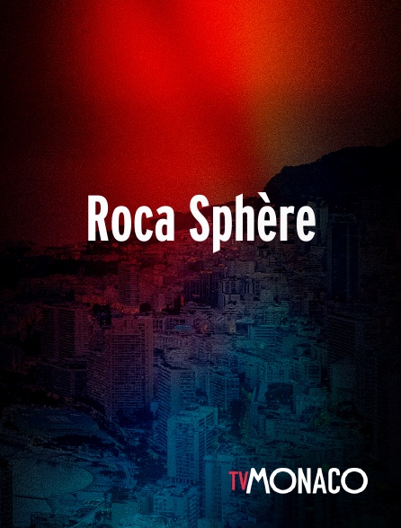 TV Monaco - Roca Sphère