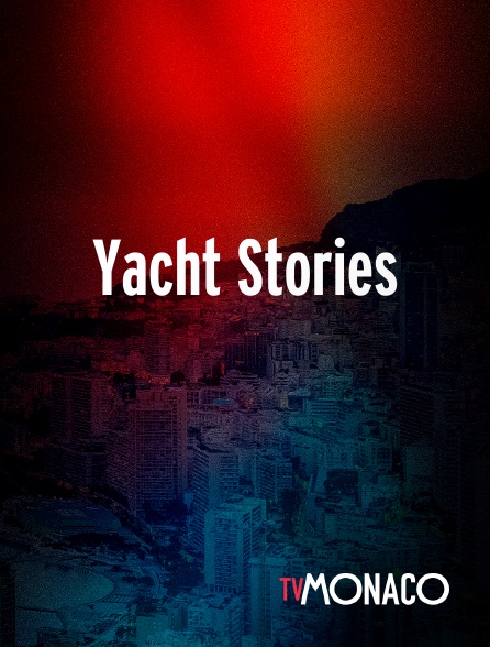 TV Monaco - Yacht Stories