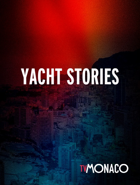 TV Monaco - Yacht Stories