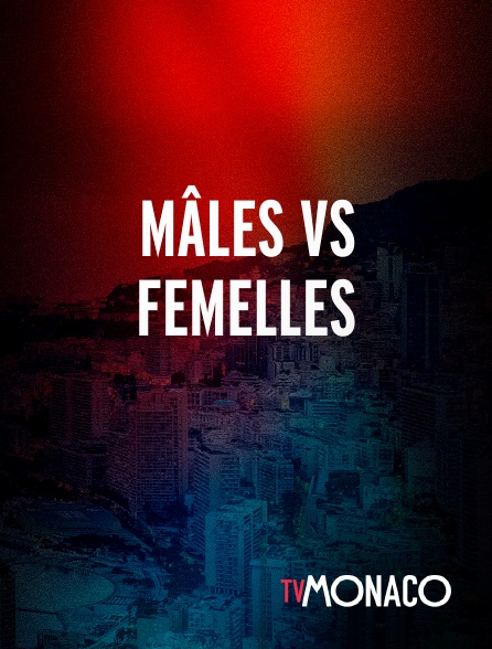 TV Monaco - Mâles vs femelles