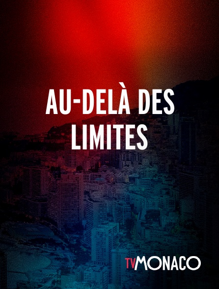 TV Monaco - Au-delà des limites