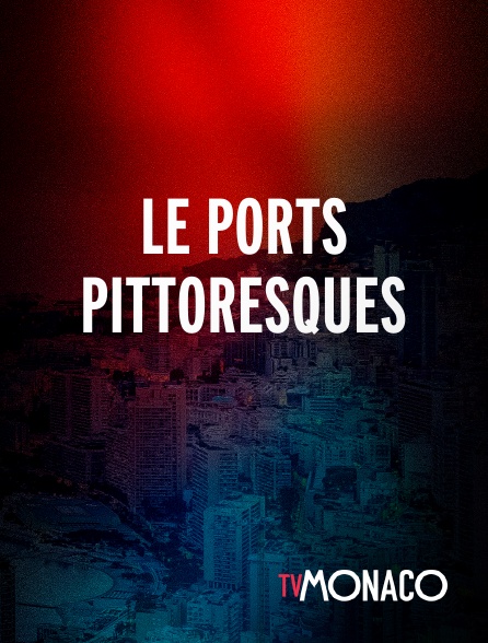 TV Monaco - Le ports pittoresques