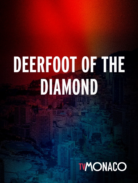 TV Monaco - Deerfoot Of the Diamond