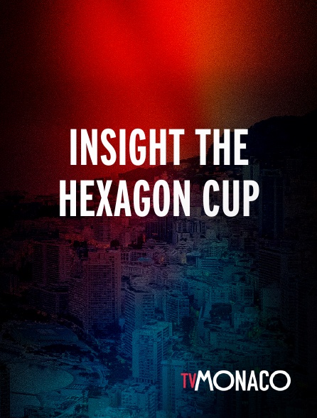 TV Monaco - Insight the Hexagon Cup