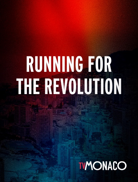 TV Monaco - Running for the revolution