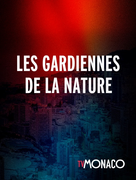 TV Monaco - Les gardiennes de la nature