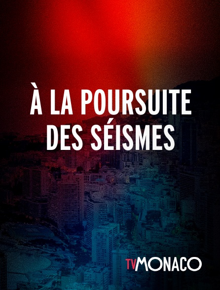 TV Monaco - À la poursuite des séismes