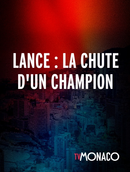 TV Monaco - Lance : La chute d'un champion