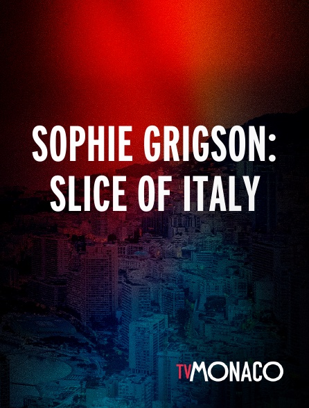 TV Monaco - Sophie Grigson: Slice Of Italy