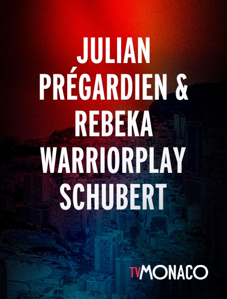 TV Monaco - JULIAN PRÉGARDIEN & REBEKA WARRIORPLAY SCHUBERT