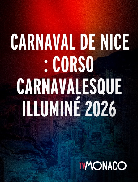TV Monaco - Carnaval de Nice : Corso carnavalesque illuminé 2026