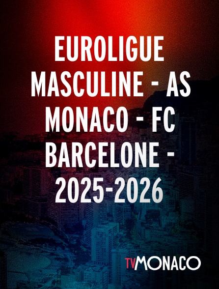 TV Monaco - Euroligue masculine - AS Monaco - FC Barcelone - 2025-2026