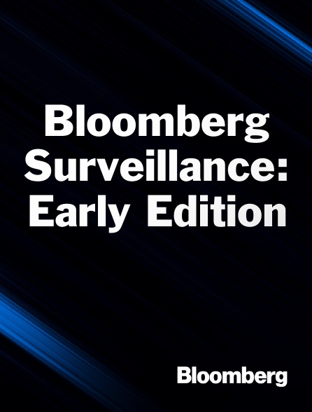 Bloomberg UK-Europe - Bloomberg Surveillance: Early Edition