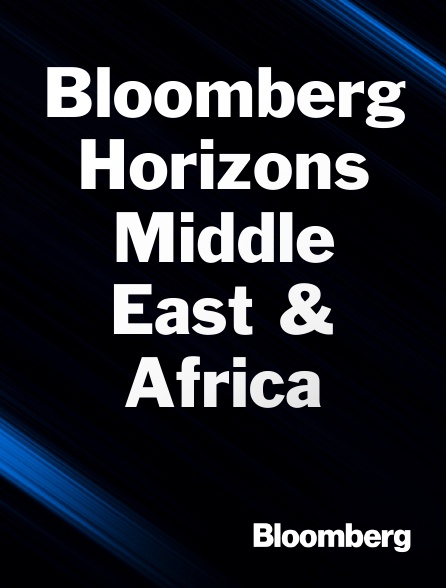 Bloomberg UK-Europe - Bloomberg Horizons Middle East & Africa
