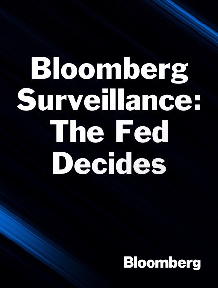 Bloomberg UK-Europe - Bloomberg Surveillance: The Fed Decides