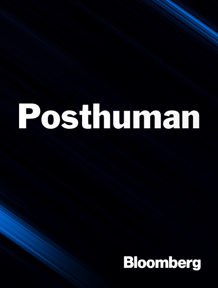Bloomberg UK-Europe - Posthuman