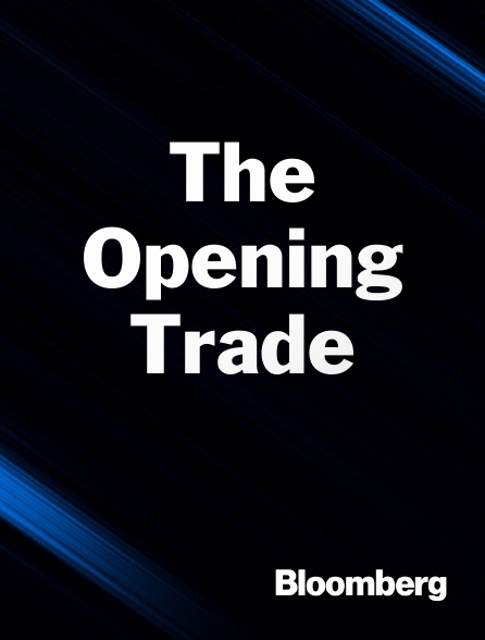 Bloomberg UK-Europe - The Opening Trade
