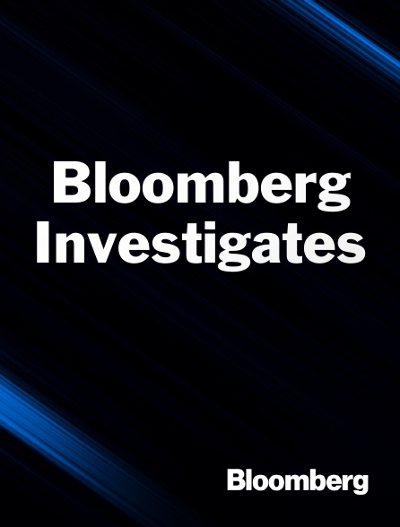 Bloomberg UK-Europe - Bloomberg Investigates