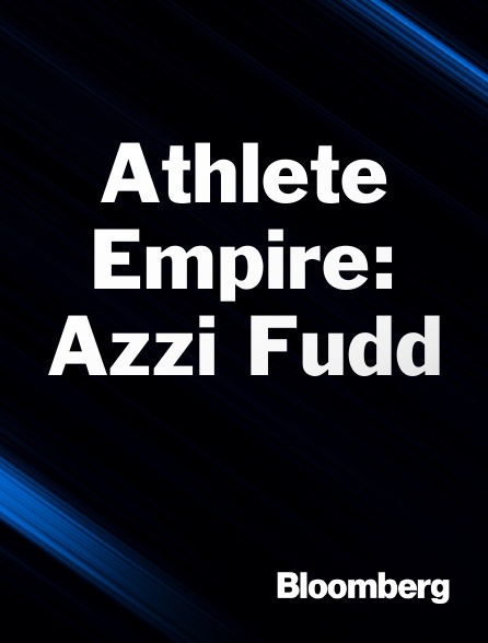 Bloomberg UK-Europe - Athlete Empire: Azzi Fudd