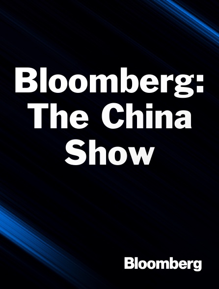 Bloomberg UK-Europe - Bloomberg: The China Show