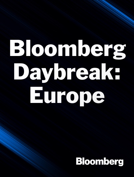Bloomberg UK-Europe - Bloomberg Daybreak: Europe
