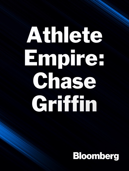 Bloomberg UK-Europe - Athlete Empire: Chase Griffin