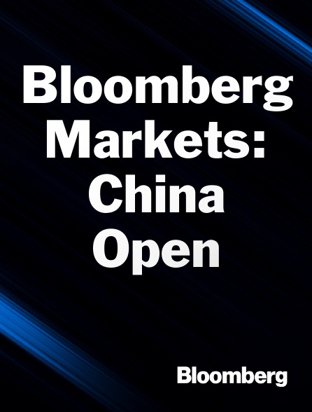 Bloomberg UK-Europe - Bloomberg Markets: China Open