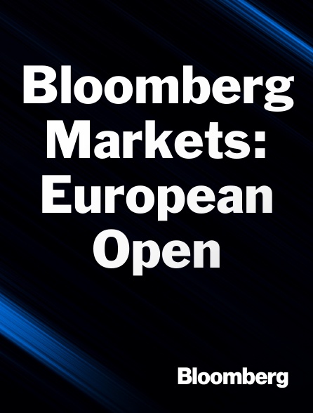 Bloomberg UK-Europe - Bloomberg Markets: European Open