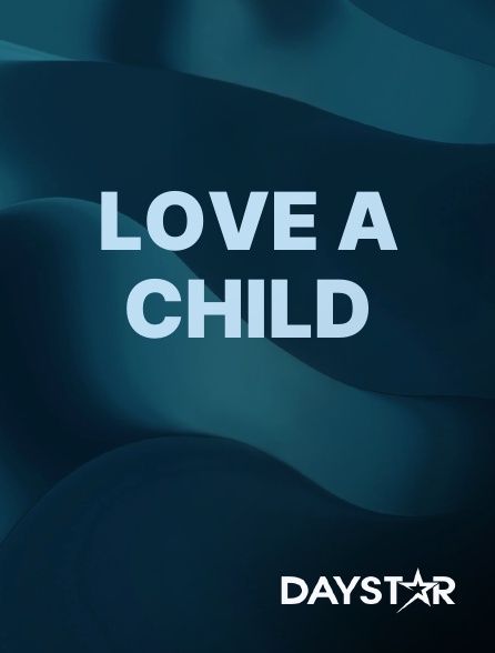 Daystar TV - Love a Child
