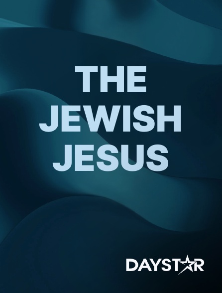 Daystar TV - The Jewish Jesus