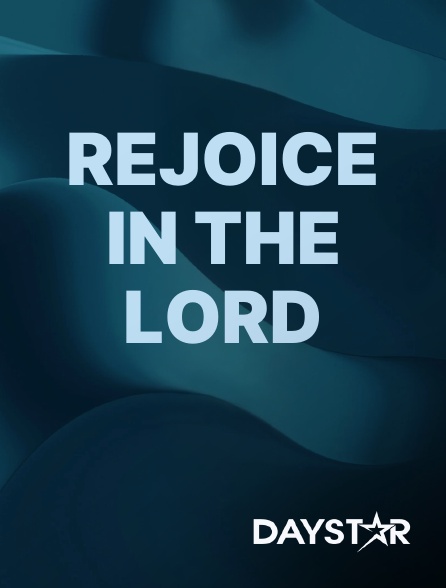 Daystar TV - Rejoice in the Lord